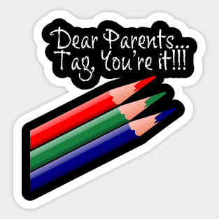 Dear Parents, Tag You're It Love Teacher Funny Gift Sticker